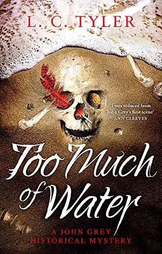 Beispielbild fr Too Much of Water: a gripping historical crime novel (A John Grey Historical Mystery) zum Verkauf von WorldofBooks