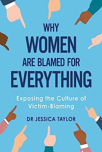 Stock image for Why Women Are Blamed For Everything: Exposing the Culture of Victim-Blaming for sale by Half Price Books Inc.