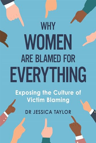 Stock image for Why Women Are Blamed For Everything: Exposing the Culture of Victim-Blaming for sale by WorldofBooks