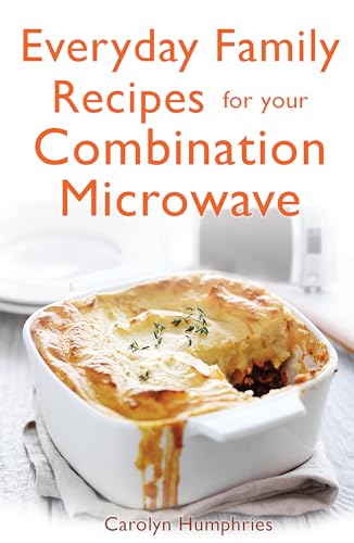 Stock image for Everyday Family Recipes For Your Combination Microwave for sale by BooksRun