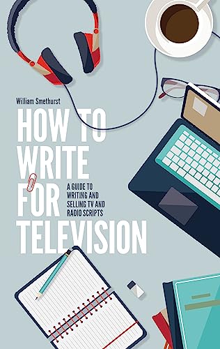 Beispielbild fr How To Write For Television 7th Edition: A guide to writing and selling TV and radio scripts zum Verkauf von WorldofBooks