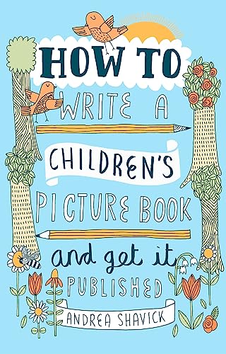 Stock image for How to Write a Children's Picture Book and Get it Published, 2nd Edition for sale by WorldofBooks
