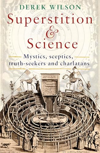 Imagen de archivo de Superstition and Science: Mystics, sceptics, truth-seekers and charlatans a la venta por AwesomeBooks