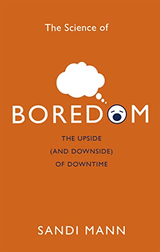 Beispielbild fr The Science of Boredom: The Upside (and Downside) of Downtime zum Verkauf von Red's Corner LLC