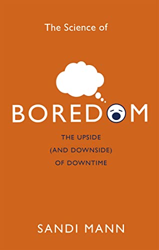 Stock image for The Science of Boredom: The Upside (and Downside) of Downtime for sale by ThriftBooks-Atlanta