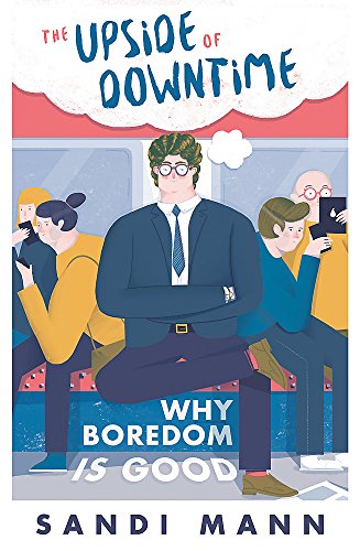 Beispielbild fr The Upside of Downtime: Why Boredom is Good zum Verkauf von WorldofBooks