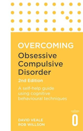 Imagen de archivo de Overcoming Obsessive Compulsive Disorder, 2nd Edition: A self-help guide using cognitive behavioural techniques (Overcoming Books) a la venta por Bookoutlet1