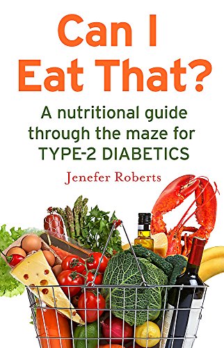 Beispielbild fr Can I Eat That?: A nutritional guide through the dietary maze for type 2 diabetics zum Verkauf von PlumCircle