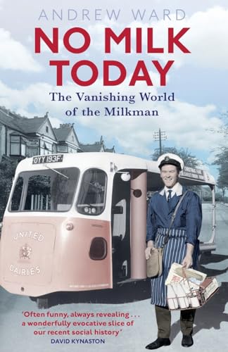 Beispielbild fr No Milk Today: The Vanishing World of the Milkman zum Verkauf von WorldofBooks