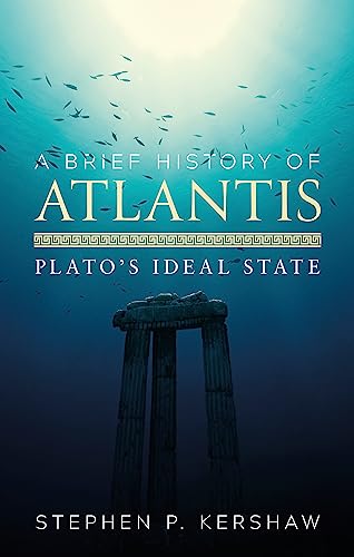 Stock image for A Brief History of Atlantis: Plato's Ideal State (Brief Histories) for sale by WorldofBooks