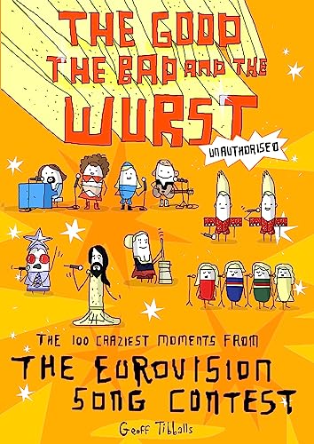 Beispielbild fr The Good, the Bad and the Wurst: The 100 Craziest Moments from the Eurovision Song Contest zum Verkauf von WorldofBooks