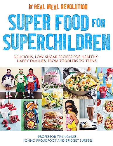 Imagen de archivo de Super Food for Superchildren: Delicious, low-sugar recipes for healthy, happy children, from toddlers to teens a la venta por Books From California