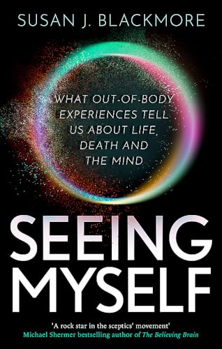 Beispielbild fr Seeing Myself: The New Science of Out-of-body Experiences zum Verkauf von HPB-Blue