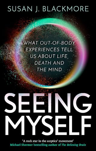 Stock image for Seeing Myself: The New Science of Out-of-body Experiences for sale by HPB-Blue