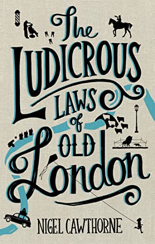 Imagen de archivo de The Ludicrous Laws of Old London a la venta por Blackwell's