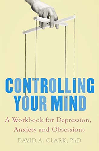 Beispielbild fr Controlling Your Mind: A Workbook for Depression, Anxiety and Obsessions zum Verkauf von WorldofBooks