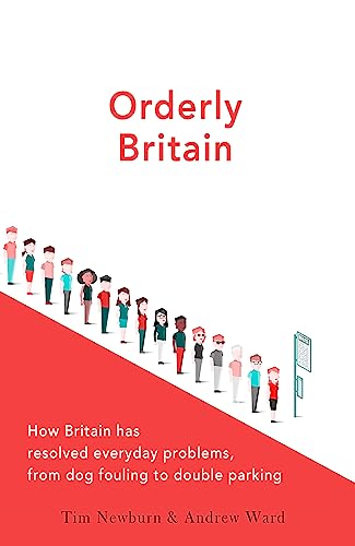 9781472137968: Orderly Britain: How Britain has resolved everyday problems, from dog fouling to double parking