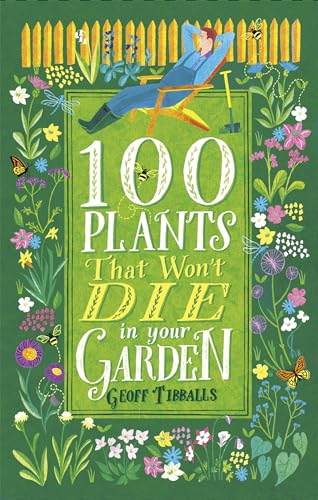9781472138019: 100 Plants That Won't Die in Your Garden
