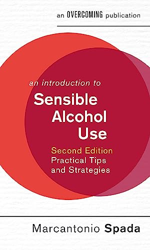 Stock image for An Introduction to Sensible Alcohol Use, 2nd Edition: Practical Tips and Strategies (An Introduction to Coping series) for sale by WorldofBooks