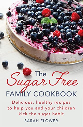 Beispielbild fr The Sugar-Free Family Cookbook zum Verkauf von ThriftBooks-Dallas