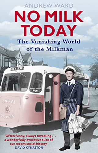 Beispielbild fr No Milk Today: The Vanishing World of the Milkman zum Verkauf von WorldofBooks