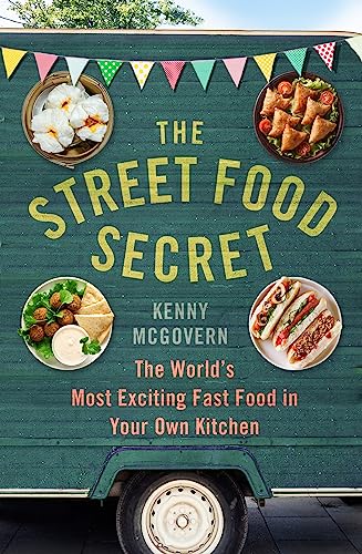 Beispielbild fr The Street Food Secret: The Worlds Most Exciting Fast Food in Your Own Kitchen zum Verkauf von Bookoutlet1