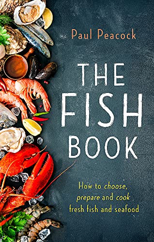 9781472139207: The Fish Book: How to choose, prepare and cook fresh fish and seafood (Tom Thorne Novels)