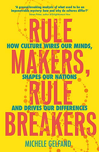 Imagen de archivo de Rule Makers, Rule Breakers: How Culture Wires Our Minds, Shapes Our Nations, and Drives Our Differences: Tight and Loose Cultures and the Secret Signals That Direct Our Lives a la venta por WorldofBooks