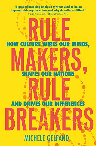 9781472139238: Rule Makers, Rule Breakers: Tight and Loose Cultures and the Secret Signals That Direct Our Lives