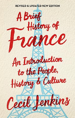 9781472139511: A Brief History of France, Revised and Updated (Brief Histories)