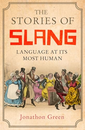 9781472139665: The Stories of Slang: Language at its most human