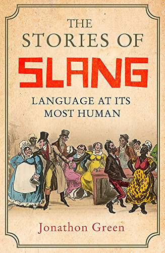 Stock image for The Stories of Slang: Language at its most human for sale by SecondSale