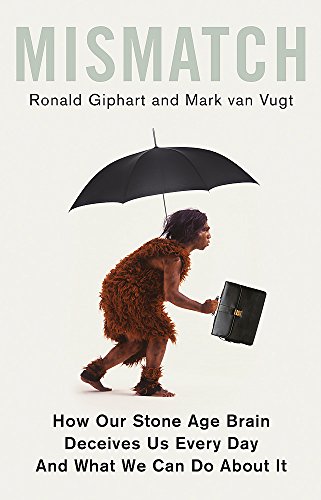 Beispielbild fr Mismatch: How Our Stone Age Brain Deceives Us Every Day (And What We Can Do About It) zum Verkauf von WorldofBooks