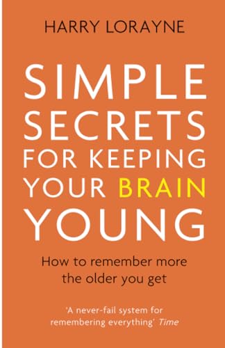 Beispielbild fr Simple Secrets for Keeping Your Brain Young : How to Remember More the Older You Get zum Verkauf von Better World Books: West