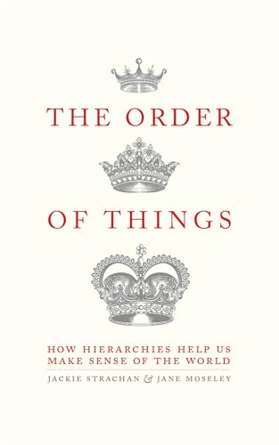 Beispielbild fr The Order of Things: How hierarchies help us make sense of the world zum Verkauf von AwesomeBooks