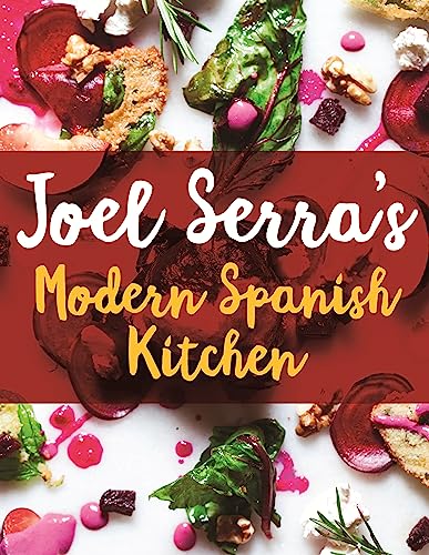Imagen de archivo de Joel Serra's Modern Spanish Kitchen a la venta por Blackwell's