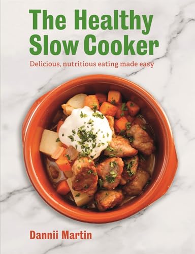 Stock image for The Healthy Slow Cooker: Delicious, nutritious eating made easy for sale by AwesomeBooks