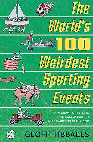 Stock image for The World's 100 Weirdest Sporting Events for sale by Blackwell's