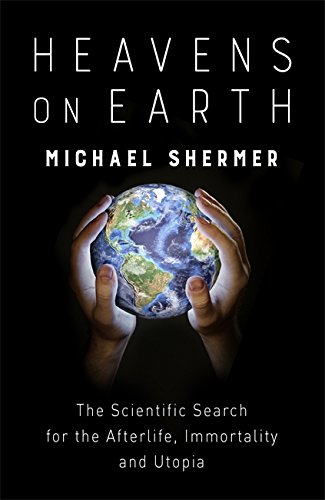 Beispielbild fr Heavens on Earth: The Scientific Search for the Afterlife, Immortality and Utopia zum Verkauf von WorldofBooks