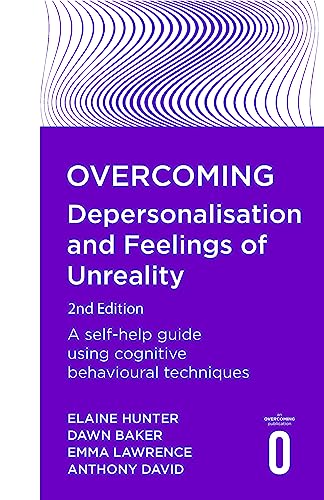 Stock image for Overcoming Depersonalisation and Feelings of Unreality, 2nd Edition: A Self-Help Guide Using Cognitive Behavioural Techniques for sale by ThriftBooks-Atlanta