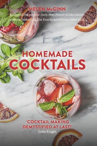 Beispielbild fr Homemade Cocktails: The essential guide to making great cocktails, infusions, syrups, shrubs and more zum Verkauf von BooksRun