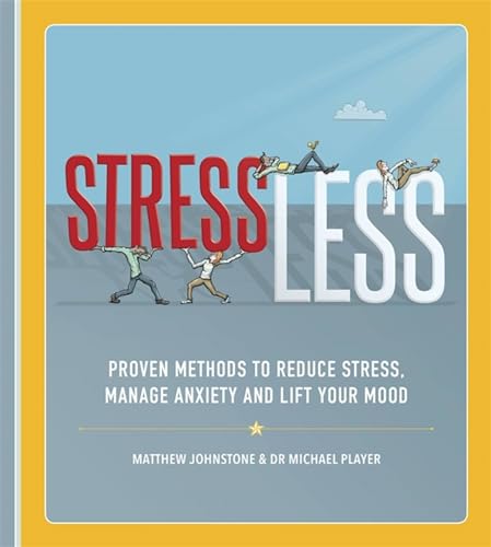 Beispielbild fr StressLess: Proven Methods to Reduce Stress, Manage Anxiety and Lift Your Mood zum Verkauf von Bookoutlet1