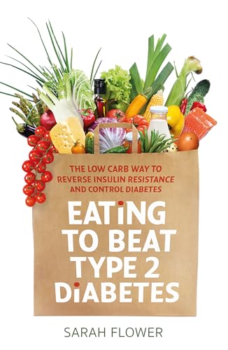 9781472141170: Eating to Beat Type 2 Diabetes: The low carb way to reverse insulin resistance and control diabetes