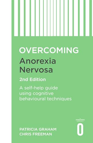 Stock image for Overcoming Anorexia Nervosa 2nd Edition: A self-help guide using cognitive behavioural techniques (Overcoming Books) for sale by Bookoutlet1