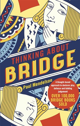 9781472141859: Thinking About Bridge: A thought-based approach to declarer play, defence and bidding judgement