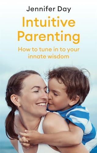 9781472142184: Intuitive Parenting: How to tune in to your innate wisdom
