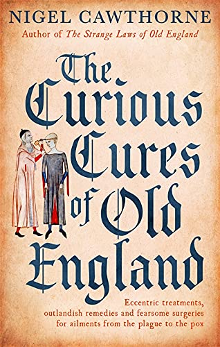Beispielbild fr The Curious Cures of Old England zum Verkauf von Blackwell's