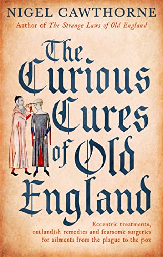 Stock image for The Curious Cures of Old England for sale by Blackwell's