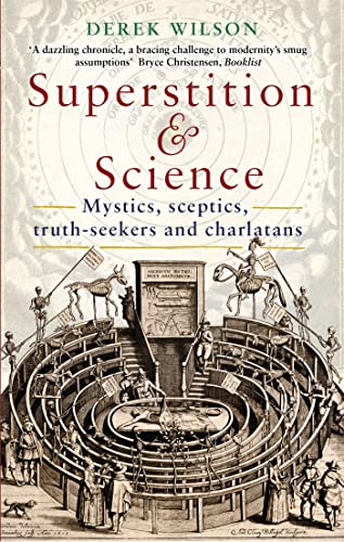 Beispielbild fr Superstition and Science : Mystics, Sceptics, Truth-Seekers and Charlatans zum Verkauf von Better World Books