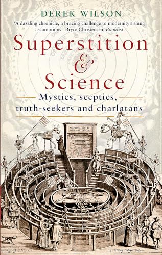 Stock image for Superstition and Science : Mystics, Sceptics, Truth-Seekers and Charlatans for sale by Better World Books